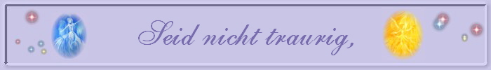 Seid nicht traurig,